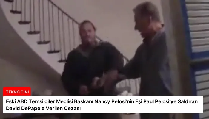 Eski ABD Temsilciler Meclisi Başkanı Nancy Pelosi’nin Eşi Paul Pelosi’ye Saldıran David DePape’e Verilen Cezası