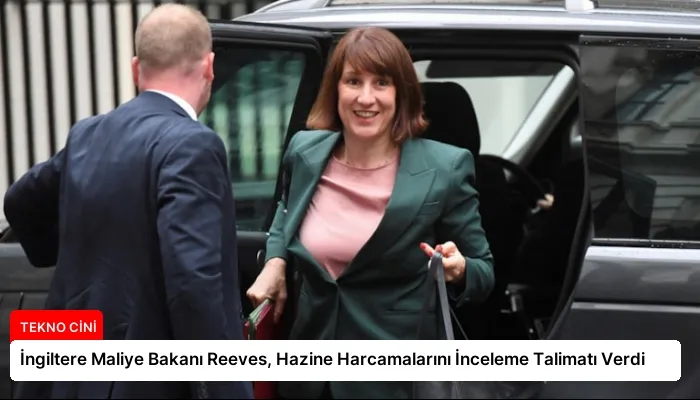 İngiltere Maliye Bakanı Reeves, Hazine Harcamalarını İnceleme Talimatı Verdi