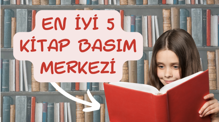 En İyi 5 Kitap Basım Merkezi