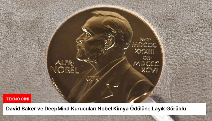 David Baker ve DeepMind Kurucuları Nobel Kimya Ödülüne Layık Görüldü