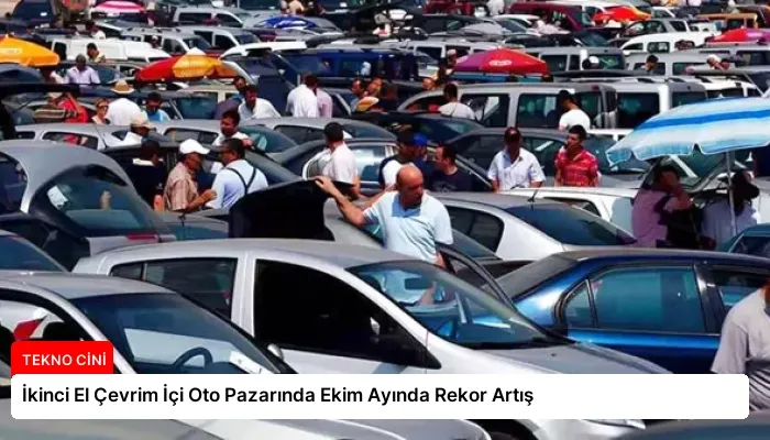 İkinci El Çevrim İçi Oto Pazarında Ekim Ayında Rekor Artış