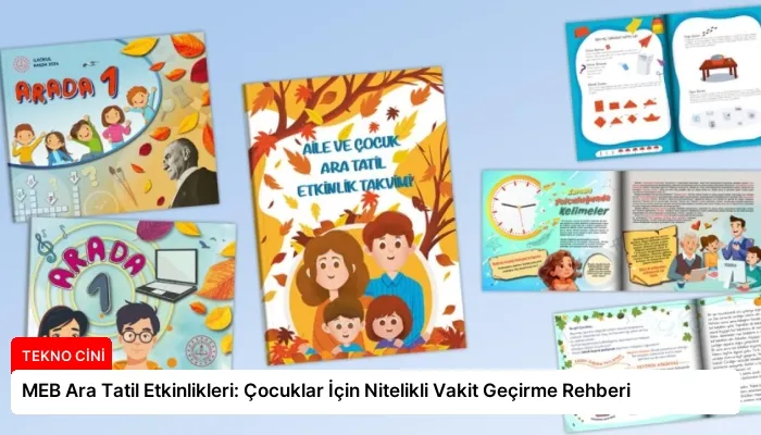 MEB Ara Tatil Etkinlikleri: Çocuklar İçin Nitelikli Vakit Geçirme Rehberi