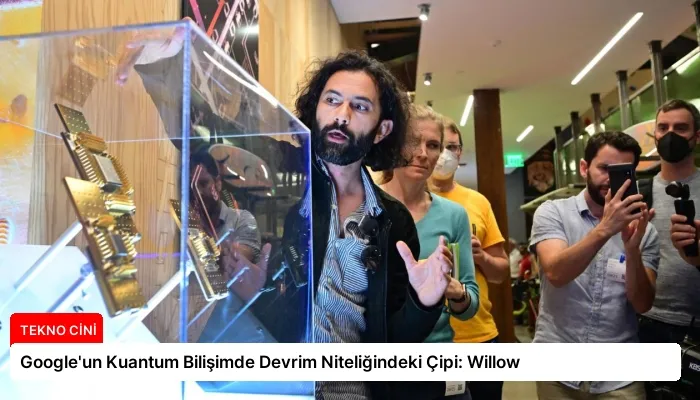 Google’un Kuantum Bilişimde Devrim Niteliğindeki Çipi: Willow
