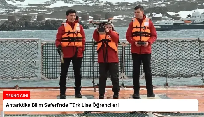 Antarktika Bilim Seferi’nde Türk Lise Öğrencileri