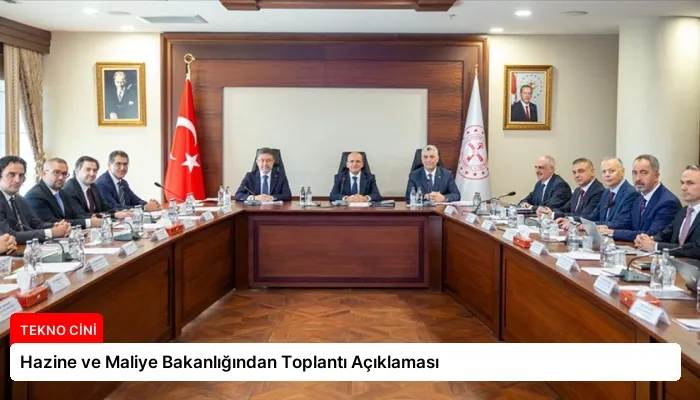 Hazine ve Maliye Bakanlığından Toplantı Açıklaması
