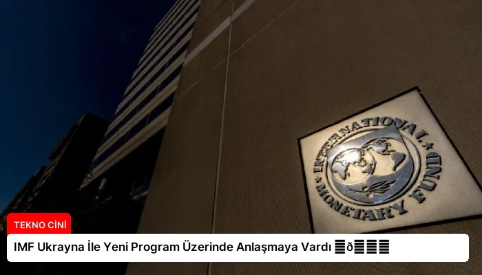 IMF Ukrayna İle Yeni Program Üzerinde Anlaşmaya Vardı ⏬👇