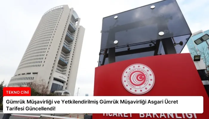 Gümrük Müşavirliği ve Yetkilendirilmiş Gümrük Müşavirliği Asgari Ücret Tarifesi Güncellendi!