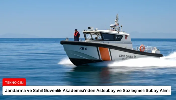 Jandarma ve Sahil Güvenlik Akademisi’nden Astsubay ve Sözleşmeli Subay Alımı