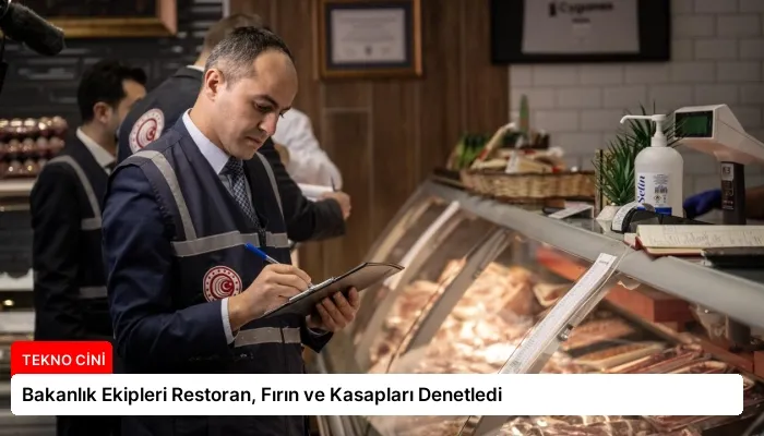 Bakanlık Ekipleri Restoran, Fırın ve Kasapları Denetledi