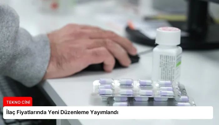 İlaç Fiyatlarında Yeni Düzenleme Yayımlandı
