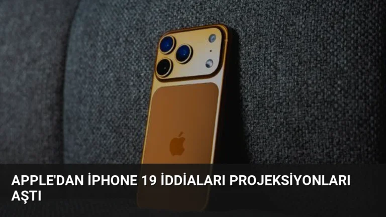 Apple’dan iPhone 19 İddiaları Projeksiyonları Aştı