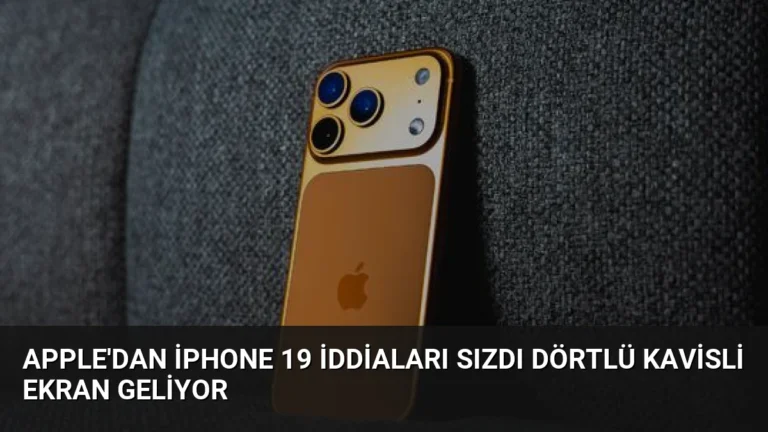 Apple’dan iPhone 19 İddiaları Sızdı Dörtlü Kavisli Ekran Geliyor