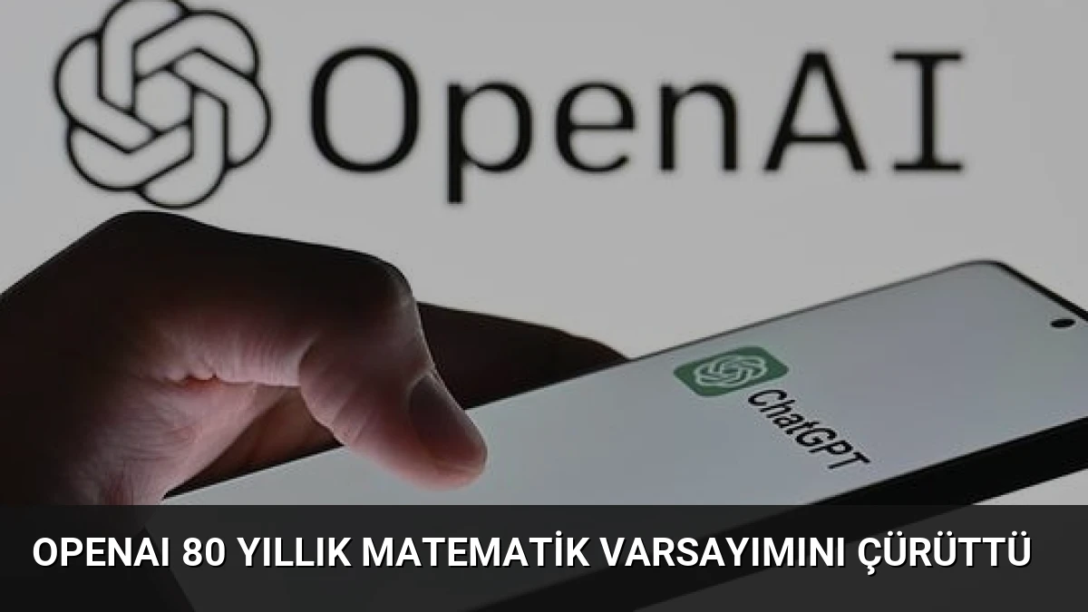 OpenAI 80 Yıllık Matematik Varsayımını Çürüttü
