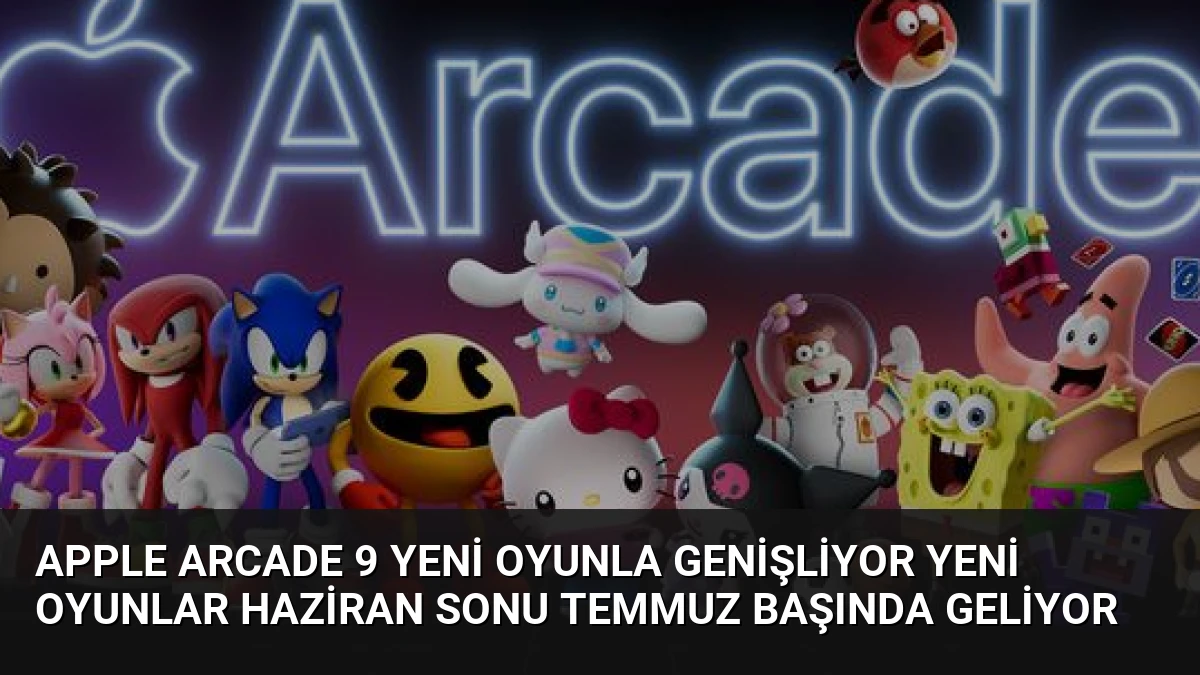 Apple Arcade 9 Yeni Oyunla Genişliyor Yeni Oyunlar Haziran Sonu Temmuz Başında Geliyor