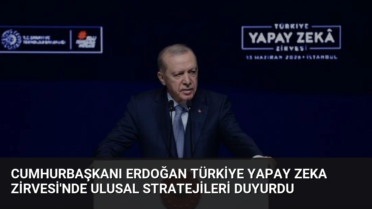 Cumhurbaşkanı Erdoğan Türkiye Yapay Zeka Zirvesi’nde Ulusal Stratejileri Duyurdu
