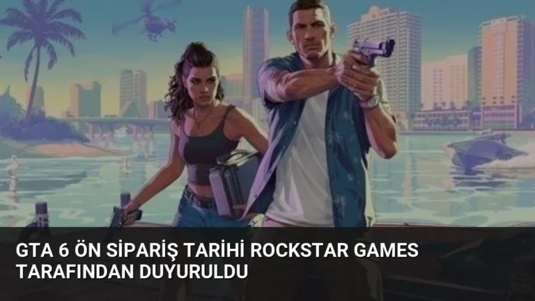GTA 6 Ön Sipariş Tarihi Rockstar Games Tarafından Duyuruldu