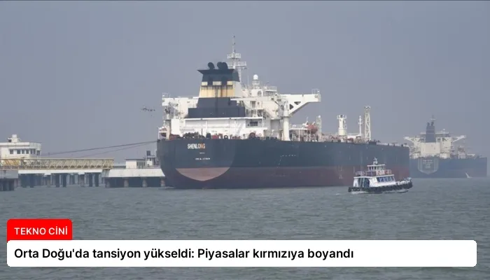 Orta Doğu’da tansiyon yükseldi: Piyasalar kırmızıya boyandı