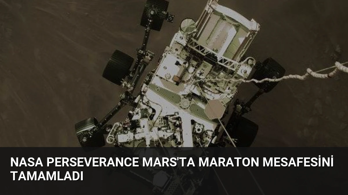 NASA Perseverance Mars’ta Maraton Mesafesini Tamamladı