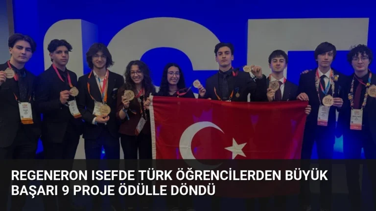 Regeneron ISEFde Türk öğrencilerden büyük başarı 9 proje ödülle döndü