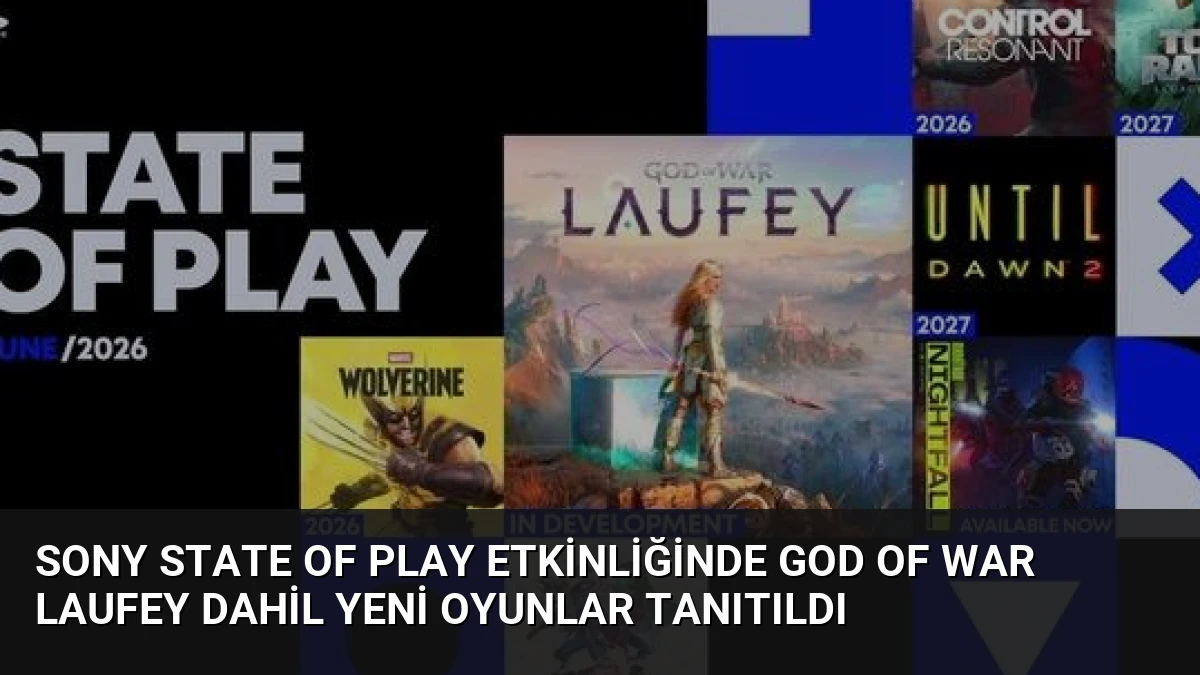 Sony State of Play Etkinliğinde God of War Laufey Dahil Yeni Oyunlar Tanıtıldı