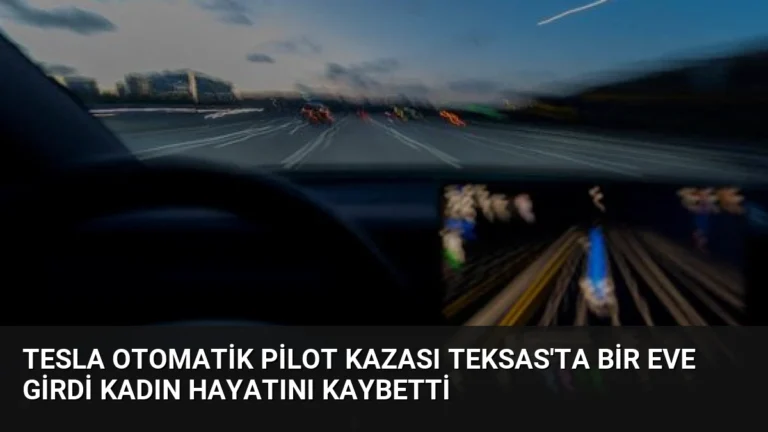 Tesla Otomatik Pilot Kazası Teksas’ta Bir Eve Girdi Kadın Hayatını Kaybetti