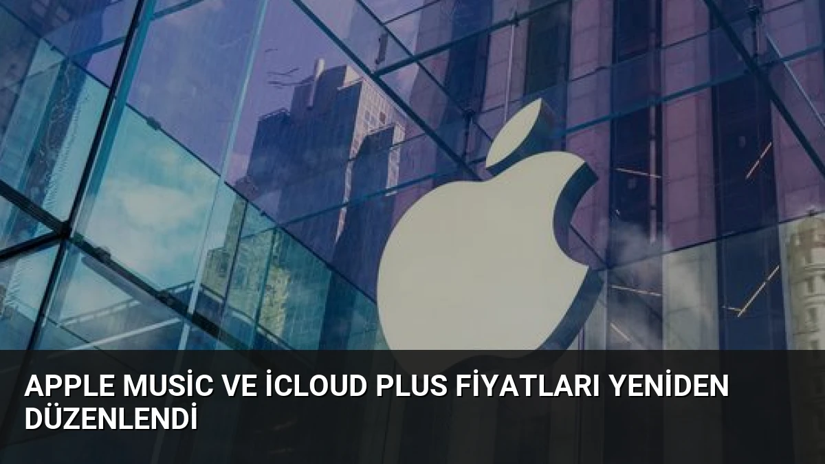 Apple Music ve iCloud Plus Fiyatları Yeniden Düzenlendi
