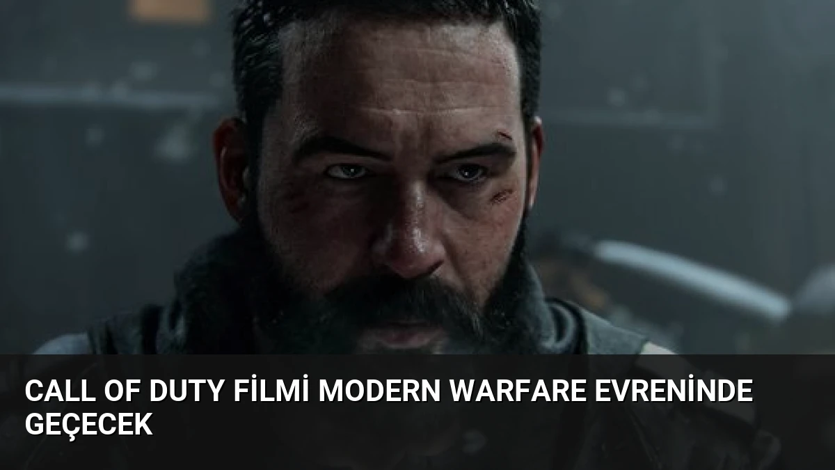 Call of Duty Filmi Modern Warfare Evreninde Geçecek