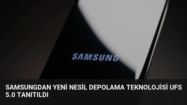 Samsungdan Yeni Nesil Depolama Teknolojisi UFS 5.0 Tanıtıldı