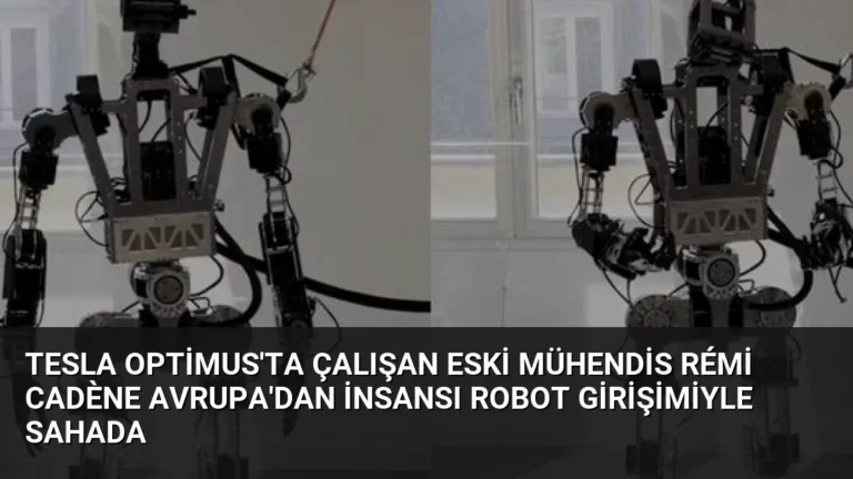Tesla Optimus’ta Çalışan Eski Mühendis Rémi Cadène Avrupa’dan İnsansı Robot Girişimiyle Sahada
