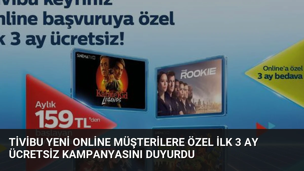Tivibu Yeni Online Müşterilere Özel İlk 3 Ay Ücretsiz Kampanyasını Duyurdu