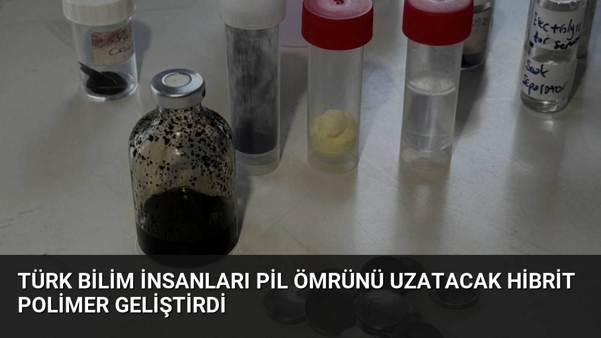 Türk Bilim İnsanları Pil Ömrünü Uzatacak Hibrit Polimer Geliştirdi