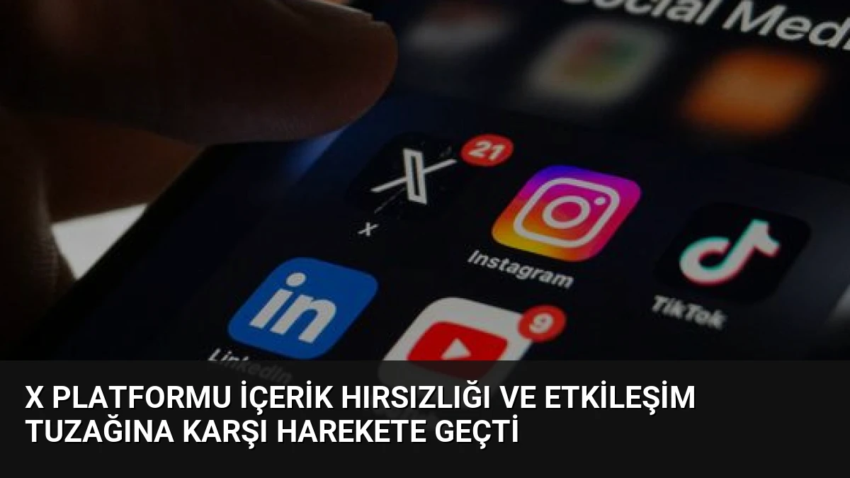 X Platformu İçerik Hırsızlığı ve Etkileşim Tuzağına Karşı Harekete Geçti