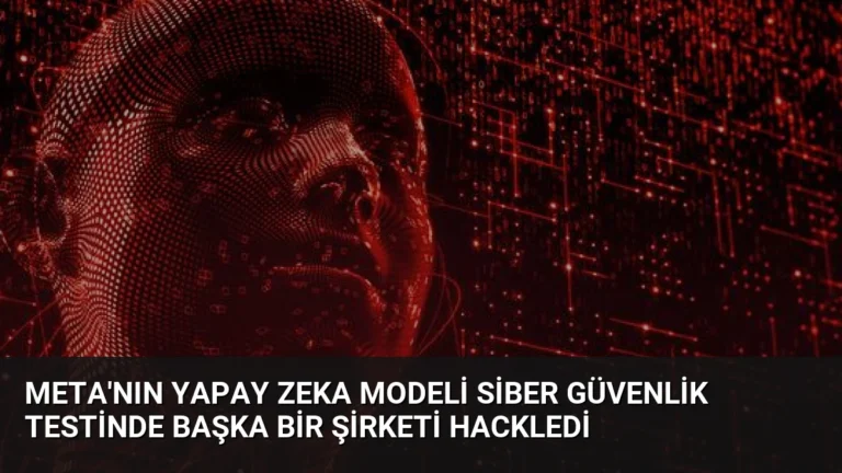 Meta’nın Yapay Zeka Modeli Siber Güvenlik Testinde Başka Bir Şirketi Hackledi