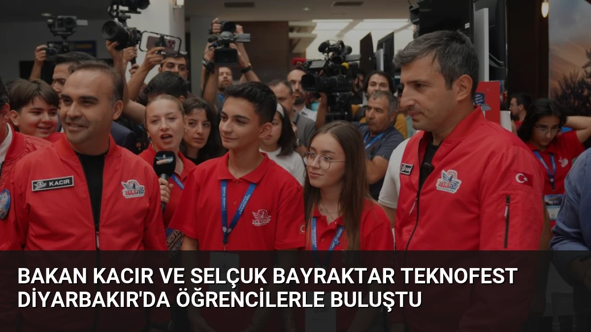 Bakan Kacır ve Selçuk Bayraktar TEKNOFEST Diyarbakır’da Öğrencilerle Buluştu