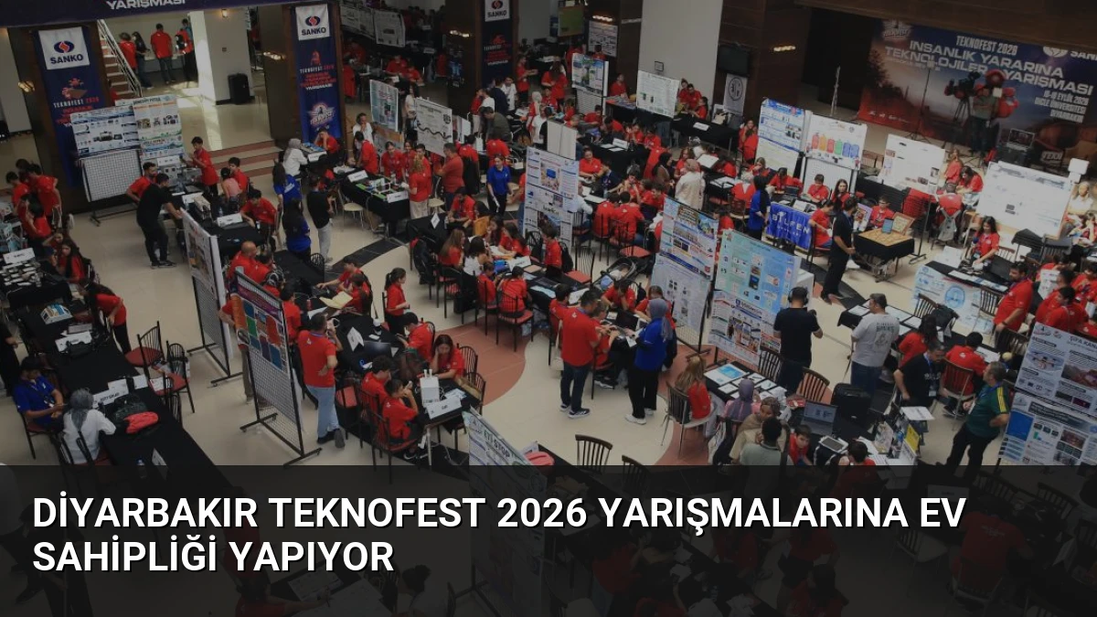 Diyarbakır TEKNOFEST 2026 Yarışmalarına Ev Sahipliği Yapıyor