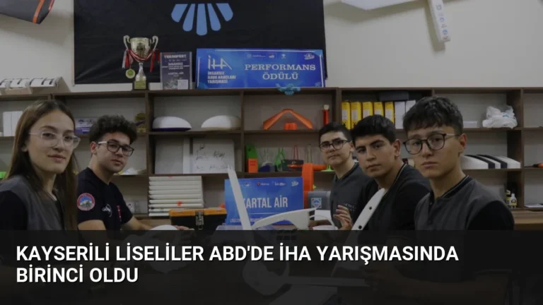 Kayserili Liseliler ABD’de İHA Yarışmasında Birinci Oldu