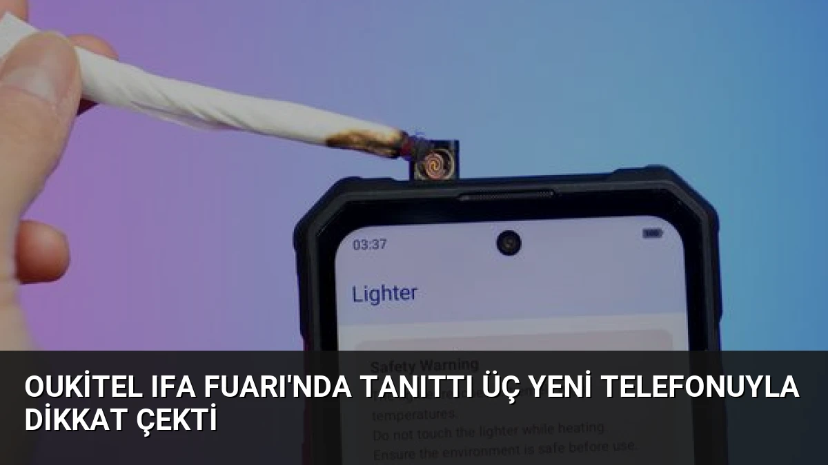 Oukitel IFA Fuarı’nda Tanıttı Üç Yeni Telefonuyla Dikkat Çekti