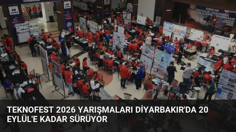TEKNOFEST 2026 Yarışmaları Diyarbakır’da 20 Eylül’e Kadar Sürüyor