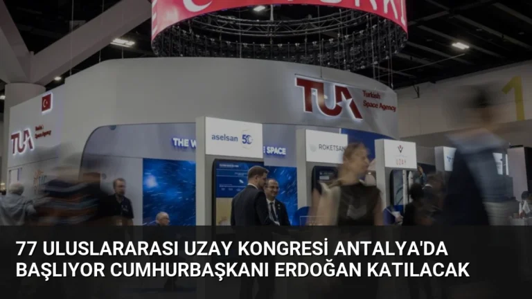 77 Uluslararası Uzay Kongresi Antalya’da Başlıyor Cumhurbaşkanı Erdoğan Katılacak