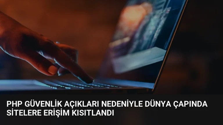PHP Güvenlik Açıkları Nedeniyle Dünya Çapında Sitelere Erişim Kısıtlandı
