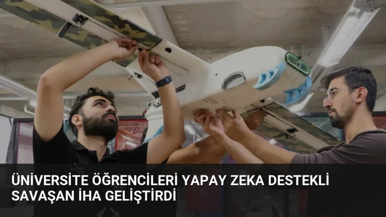 Üniversite Öğrencileri Yapay Zeka Destekli Savaşan İHA Geliştirdi